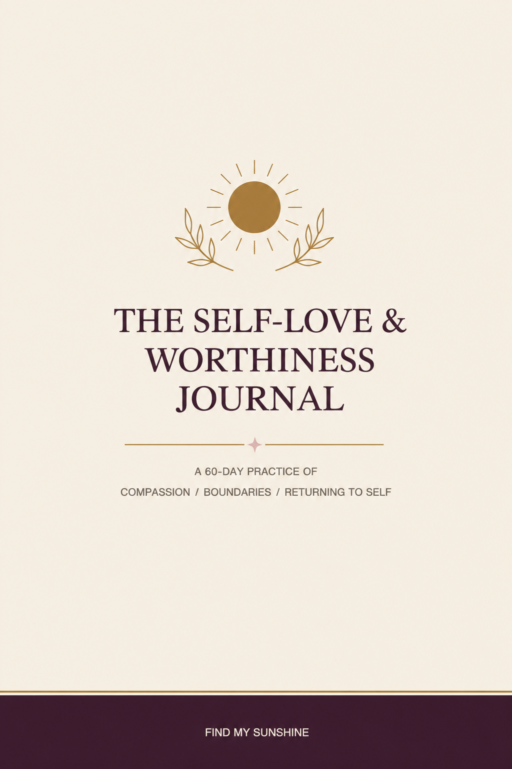 The Self-Love & Worthiness Journal — 60-Day Guided Practice · Digital PDF
